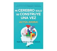 Mi cerebro solo se construye una vez/ My brain is only built once