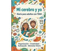 Mi cerebro y yo: Diario para adultos con TDAH