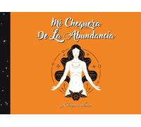 Mi Chequera De La Abundancia: Talonario de 50 cheques de la abundancia y prosperidad a rellenar - Atraer la riqueza y el éxito - La ley de la ... abundancia - Crea tu propia abundancia.