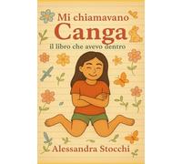 Mi chiamavano Canga: Il libro che avevo dentro