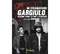 Mi chiamavano Gargiulo... Massimo Vanni. Attore e stuntman