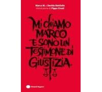 Mi Chiamo Marco E Sono Un Testimone Di Giustizia
