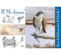 Mi chiamo «Mora». Storia dei falchi pescatori di Orbetello