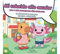 Mi colorido año escolar: Un libro para colorear para principiantes - 50 páginas para colorear, cuentos y motivación con Mila y Axel