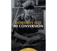 Mi Conversión: De Union Square A Roma - Day, Dorothy Day, Dorothy (Auteur)