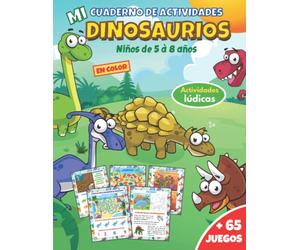 Mi cuaderno de actividades dinosaurios: Libro en color para niños de 5 a 8 años | +65 juegos y actividades: escritura, sopa de letras, laberintos, ... art | idea de regalo para niñas y niños