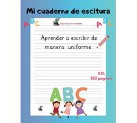 Mi cuaderno de escitura: Aprender a escribir de manera uniforme