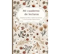 Mi cuaderno de lecturas: Organiza tus libros, registra tus lecturas y crea tu propio espacio lector