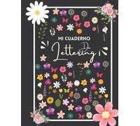 Mi Cuaderno De Lettering: Un Cuaderno De Actividades Que Incluye Consejos, Técnicas, Páginas Para Practicar Y Proyectos ... A Dibujar Letras: Ejercicios Prácticos