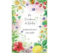 Mi Cuaderno de Recetas: Recetario de Cocina en Blanco Para Llenar - Cuaderno Para 52 Recetas Doble Página . Formato A5 - 110 páginas.(11)