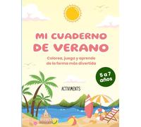 Mi cuaderno de verano: Colorea, juega y aprende de la forma más divertida