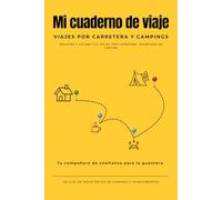 Mi cuaderno de viaje: Registra y valora tus viajes por carretera, aventuras de camping y todas las paradas en el camino - cada destino, camping y ... carretera, camping y aventuras al aire libre