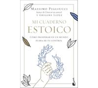 Mi cuaderno estoico: Cómo prosperar en un mundo fuera de tu control