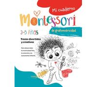Mi cuaderno Montessori de grafomotricidad libre: Cuaderno de actividades de preescolar para niños de 3 a 5 años. Garabatos, creatividad y motricidad ... y el placer de trazar libremente.