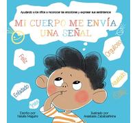 MI CUERPO ME ENVÍA UNA SEÑAL: Ayudando a los niños a reconocer las emociones y expresar sus sentimientos