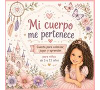 mi cuerpo me pertenece: cuento para colorear, jugar y aprender (Spanish Edition)