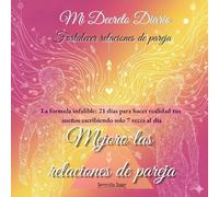 Mi decreto diario, Mejoro las relaciones de pareja.: Manifiesta el amor verdadero: Cuaderno de afirmaciones positivas, metafísica y ley de atracción para sanar tu conexión
