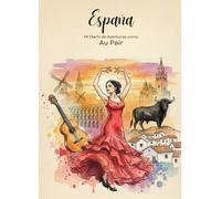 Mi Diario de Aventuras como Au Pair: España