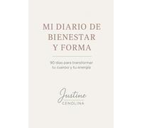 Mi diario de bienestar y forma: 90 días para transformar tu cuerpo y tu energía