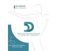 Mi Diario de Cirugía: Del miedo a la confianza, este es mi viaje.