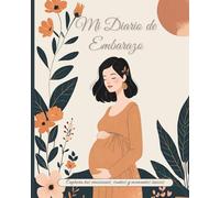 Mi Diario de Embarazo: Guía y Recuerdo para Mamás Emocionadas | 2da Versión