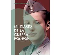 Mi Diario De La Guerra 1936-1939