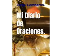 Mi Diario de Oraciones.: Viajando con Fe, oración a oración.