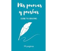 Mi Diario de Poemas y Poesías: Versos para Escribir y Crear - 99 páginas: Un espacio para tus pensamientos, sentimientos y creatividad en cada verso.