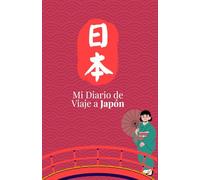 Mi Diario de Viaje a Japón: La Guía Definitiva con Tips Secretos, Prompts Creativos y Páginas Interactivas para Explorar Tokyo, Kyoto, Osaka y Más