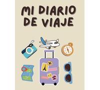Mi Diario de Viaje: Cuaderno de Vacaciones
