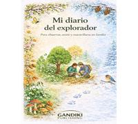 Mi diario del explorador: Para observar, sentir y maravillarse en familia