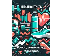 Mi Diario Fitness: Fuerza, constancia y resultados.