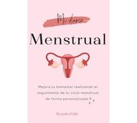 Mi diario menstrual: Mejora tu bienestar realizando el seguimiento de tu ciclo menstrual de forma personalizada.