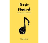 Mi Diario Musical: 99 Páginas para Crear y Escribir tus Canciones y que no se olviden.: Inspírate, compone y da vida a tus ideas musicales en un solo lugar."
