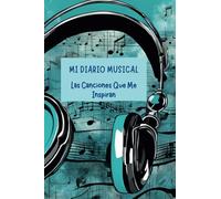 MI DIARIO MUSICAL: LAS CANCIONES QUE ME INSPIRAN