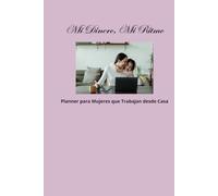 Mi Dinero, Mi Ritmo: Planner para Mujeres que Trabajan desde Casa