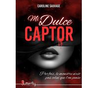 Mi dulce captor - Caroline Sauvage - Butterfly Eds - broché - Roman