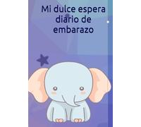 Mi dulce espera: Diario de Embarazo