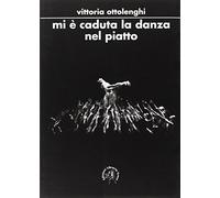 Mi è caduta la danza nel piatto