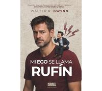 MI EGO SE LLAMA RUFÍN: Cuando deje de pelear con mi ego comencé a entender, comprender y sanar.