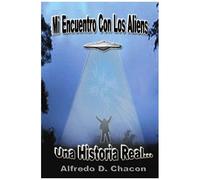 Mi Encuentro Con Los Aliens