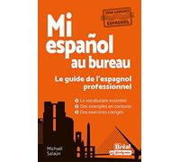 Mi español au bureau - Le guide de l’espagnol professionnel