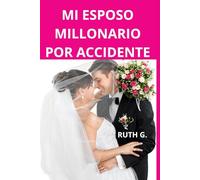 MI ESPOSO MILLONARIO: Una novela de romance contemporáneo y extraños a enamorados
