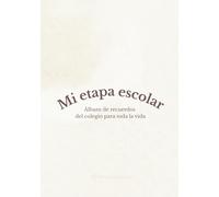 Mi etapa escolar: Álbum de recuerdos del colegio para toda la vida