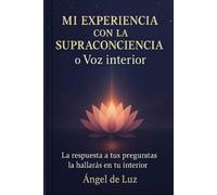 Mi experiencia con la Supraconciencia o Voz interior