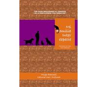 Mi Familia Interespecie: Crónicas De Una Vida Entre Especies (Spanish Edition)