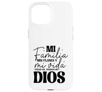 Mi Familia, mis Planes y mi Vida están en Las Manos de Dios. Coque pour iPhone 15