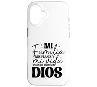 Mi Familia, mis Planes y mi Vida están en Las Manos de Dios. Coque pour iPhone 16