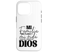 Mi Familia, mis Planes y mi Vida están en Las Manos de Dios. Coque pour iPhone 16 Pro