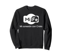 Mi Fe, mi conexión Con Cristo, Believer Faith God Religious Sweatshirt